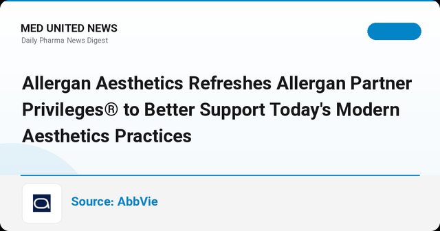 به‌روزرسانی برنامه وفاداری Allergan Partner Privileges برای حمایت بهتر از کلینیک‌های زیبایی مدرن