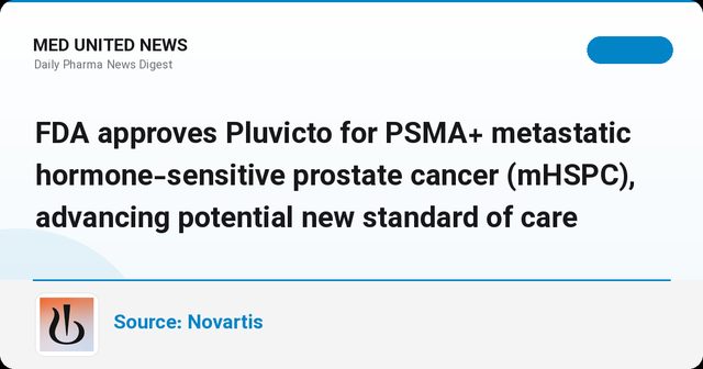 تأیید FDA برای Pluvicto در سرطان پروستات متاستاتیک حساس به هورمون (mHSPC)