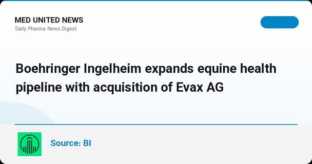 Boehringer Ingelheim با خرید Evax AG خط تولید سلامت اسب را گسترش می‌دهد