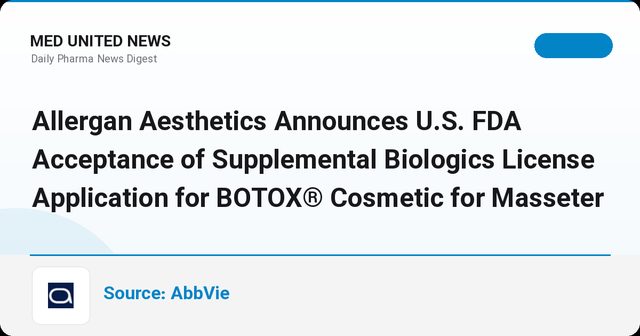 پذیرش درخواست تکمیلی FDA برای BOTOX® Cosmetic (Allergan Aesthetics)