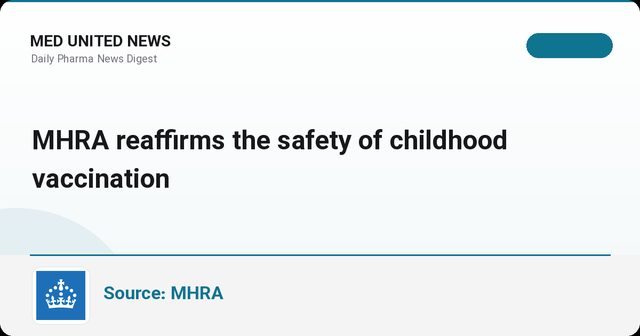 MHRA بر ایمنی واکسیناسیون دوران کودکی تأکید مجدد کرد