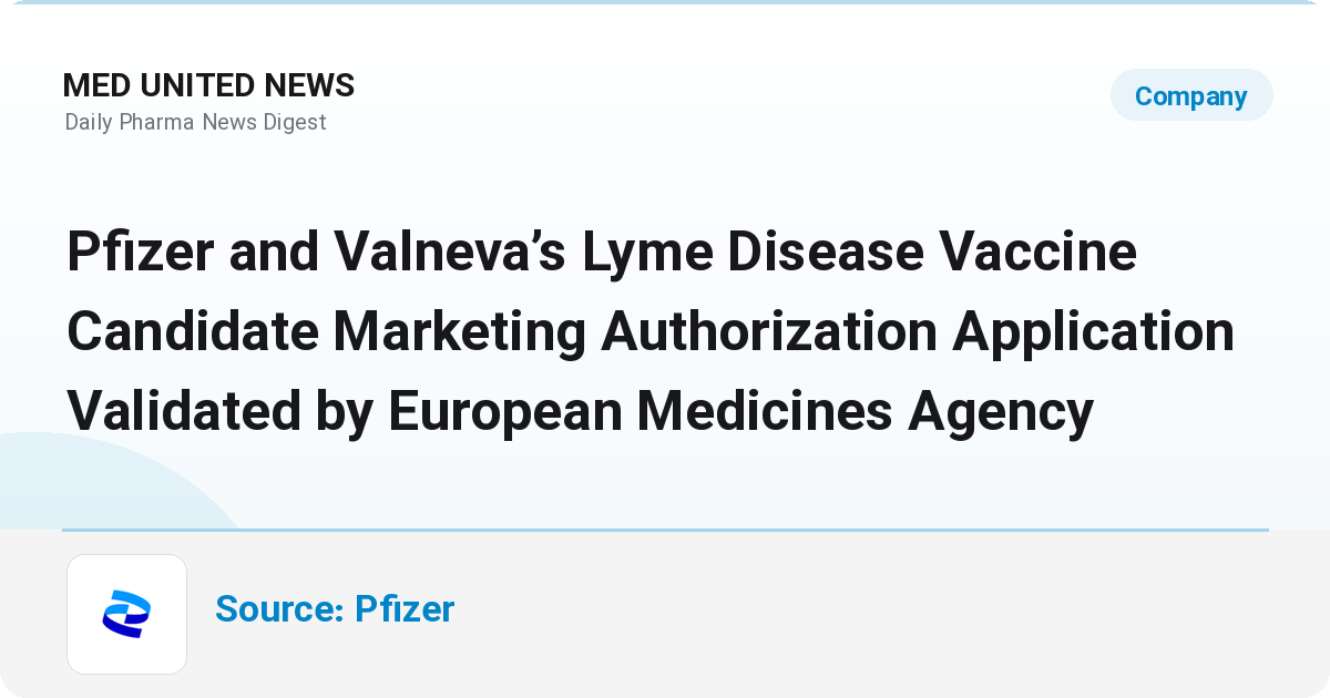 پذیرش درخواست مجوز واکسن لایم Pfizer و Valneva توسط آژانس دارویی اروپا