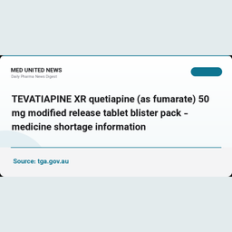 اعلام کمبود داروی TEVATIAPINE XR کوئتیاپین در استرالیا